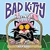 Bad Kitty Does Not Like Easter by Nick Bruel