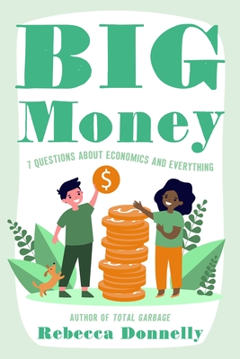 Big Money: What It Is, How We Use It, and Why Our Choices Matter (Hardcover)
