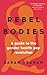 Rebel Bodies: A guide to the gender health gap revolution