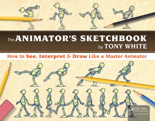 The Animator's Sketchbook: How to See, Interpret & Draw Like a Master Animator (Kindle Edition)