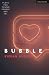 Bubble by Kieran Hurley Bubble by Kieran Hurley