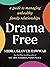 Drama Free: A Guide to Managing Unhealthy Family Relationships