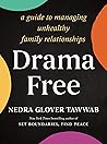 Book cover for Drama Free: A Guide to Managing Unhealthy Family Relationships