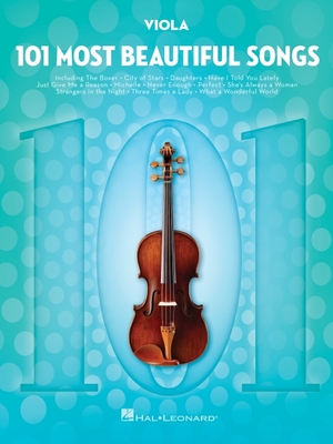 101 Most Beautiful Songs for Viola (101 Songs) | Viola Sheet Music Songbook with 101 Pop Standards, Film Themes, Love Songs and Timeless Classics for Solo Viola Players and Melody Lovers