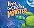 How to Catch a Monster