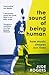 The Sound of Being Human: How Music Shapes Our Lives
