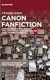 Canon Fanfiction: Reading, Writing, and Teaching with Adaptations of Premodern and Early Modern Literature (Research in Medieval and Early Modern Culture, 36) Canon Fanfiction: Reading, Writing, and Teaching with Adaptations of Premodern and Early Modern Literature (Research in Medieval and Early Modern Culture, 36)
