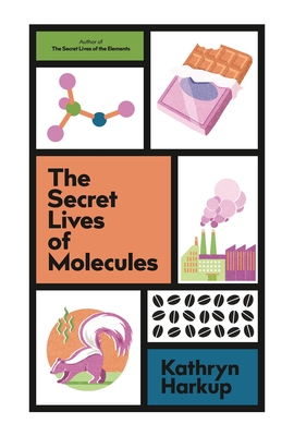 The Secret Lives of Molecules (Hardcover)