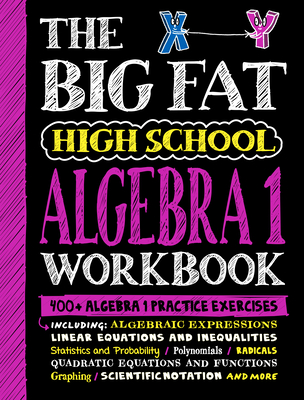 The Big Fat High School Algebra 1 Workbook: 400+ Algebra 1 Practice Exercises (Big Fat Notebooks)