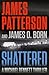 Shattered by James  Patterson
