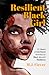Resilient Black Girl: 52 Weeks of Anti-Racist Activities for Black Joy and Resilience