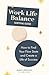 Work Life Balance Survival Guide: How to Find Your Flow State and Create a Life of Success (Manual for Young Professionals)