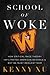 School of Woke by Kenny Xu