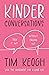 Kinder Conversations by Tim Keogh