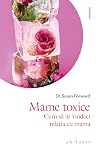 Mame toxice: cum ...