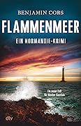 Flammenmeer: Ein Normandie-Krimi