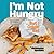 I'm Not Hungry but I Could Eat