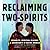 Reclaiming Two-spirits: Sexuality, Spiritual Renewal & Sovereignty in Native America