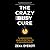 The Crazy Busy Cure: A productivity book for people who don't have time to read productivity books