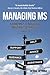 Managing MS: A Roadmap to Navigate Multiple Sclerosis