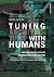 Tuning Architecture with Hu...