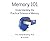 Memory 101: Understanding the Practical Science of Memory