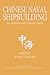 Chinese Naval Shipbuilding: An Ambitious and Uncertain Course (Studies in Chinese Maritime Development)