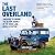 The Last Overland: Singapore to London: The Return Journey of the Iconic Land Rover Expedition