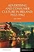 Advertising and Consumer Culture in Ireland, 1922-1962 by Stephanie Rains