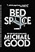 Bed Space by Michael Good