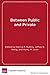 [Between Public and Private: Politics, Governance, and the New Portfolio Models for Urban School Reform] (By: Katrina E. Bulkley) [published: October, 2010]