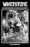 Whetstone: Amateur Magazine of Sword and Sorcery Issue Six