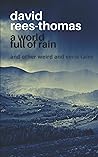 A World of Rain: and other Weird and Eerie Tales A World of Rain: and other Weird and Eerie Tales