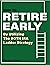 How To Retire Early: By Usi...