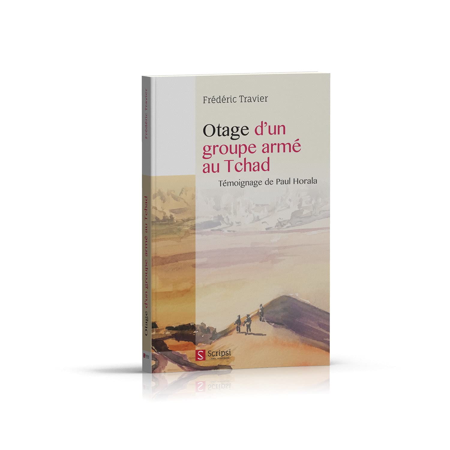 Otage d’un groupe armé au Tchad: Témoignage de Paul Horala (Paperback)