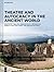 Theatre and Autocracy in the Ancient World by Eric Csapo