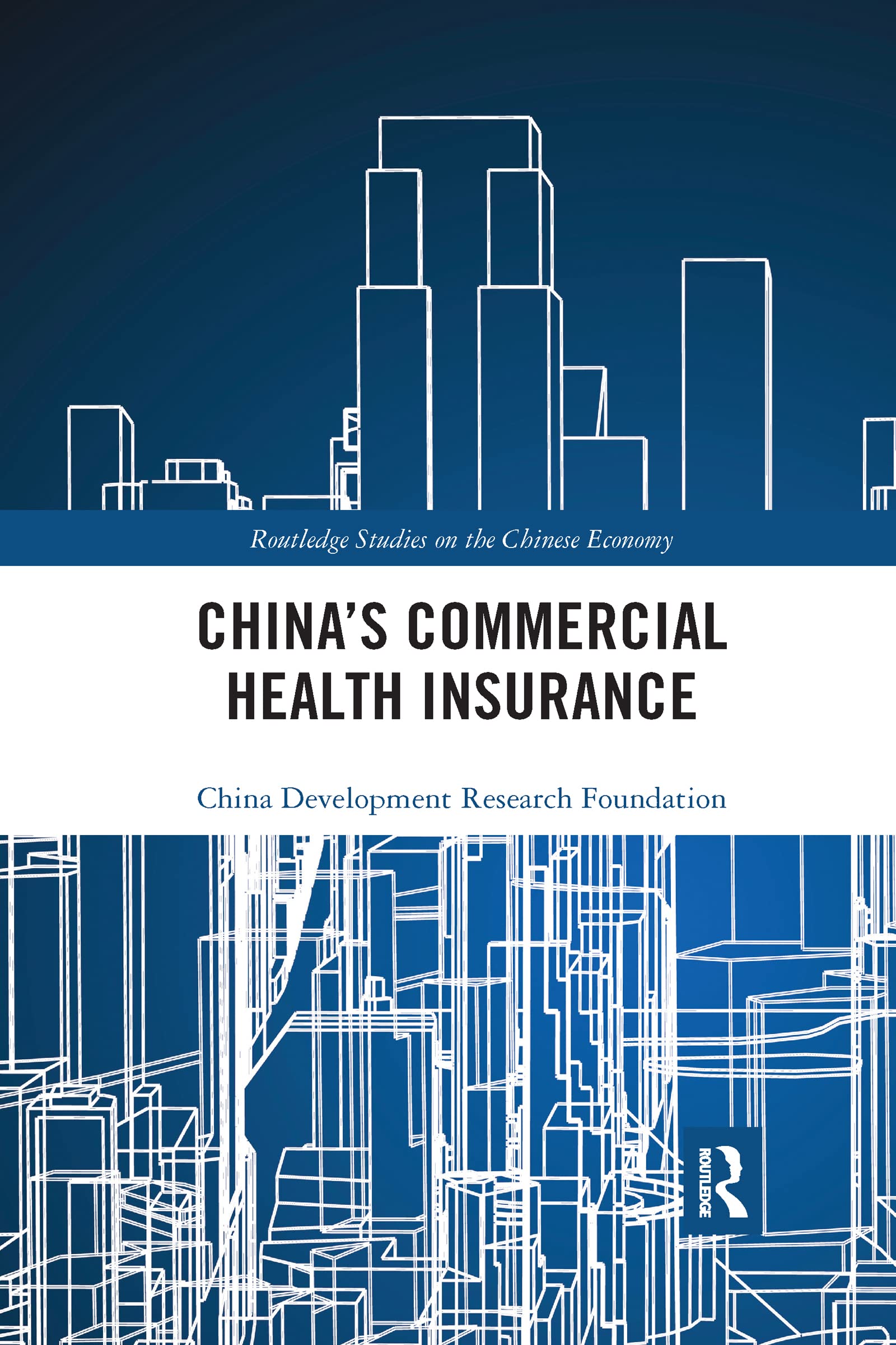 China's Commercial Health Insurance (Routledge Studies on the Chinese Economy)