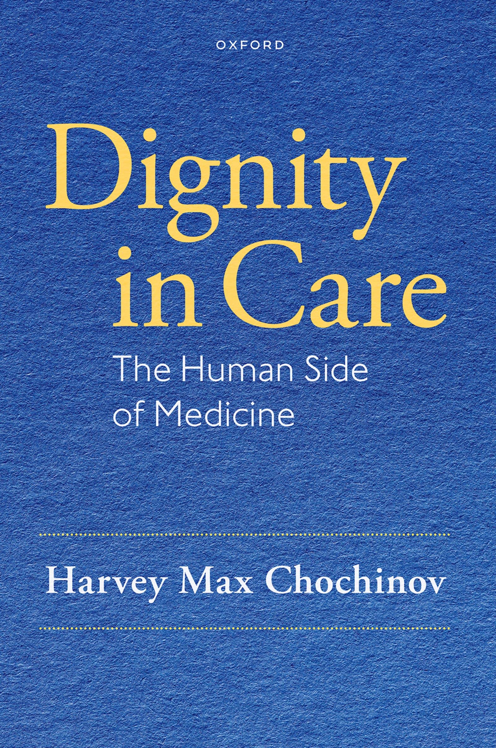 Dignity in Care: The Human Side of Medicine (Kindle Edition)