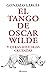 El tango de Oscar Wilde (Spanish Edition)