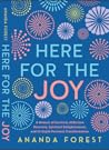 Here For the Joy:...
