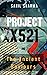 Project X521: and the ancient saviours (Project X521- The Trilogy)