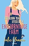 Hvordan man bygger en enhjørningefarm by Julie Clausen
