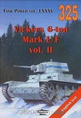 Vickers 6-ton Mark E/F Volume II (Tank Power Vol. LXXXV, No. 325)