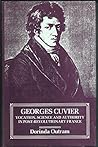Georges Cuvier: Vocation, Science and Authority in Post Revolutionary France