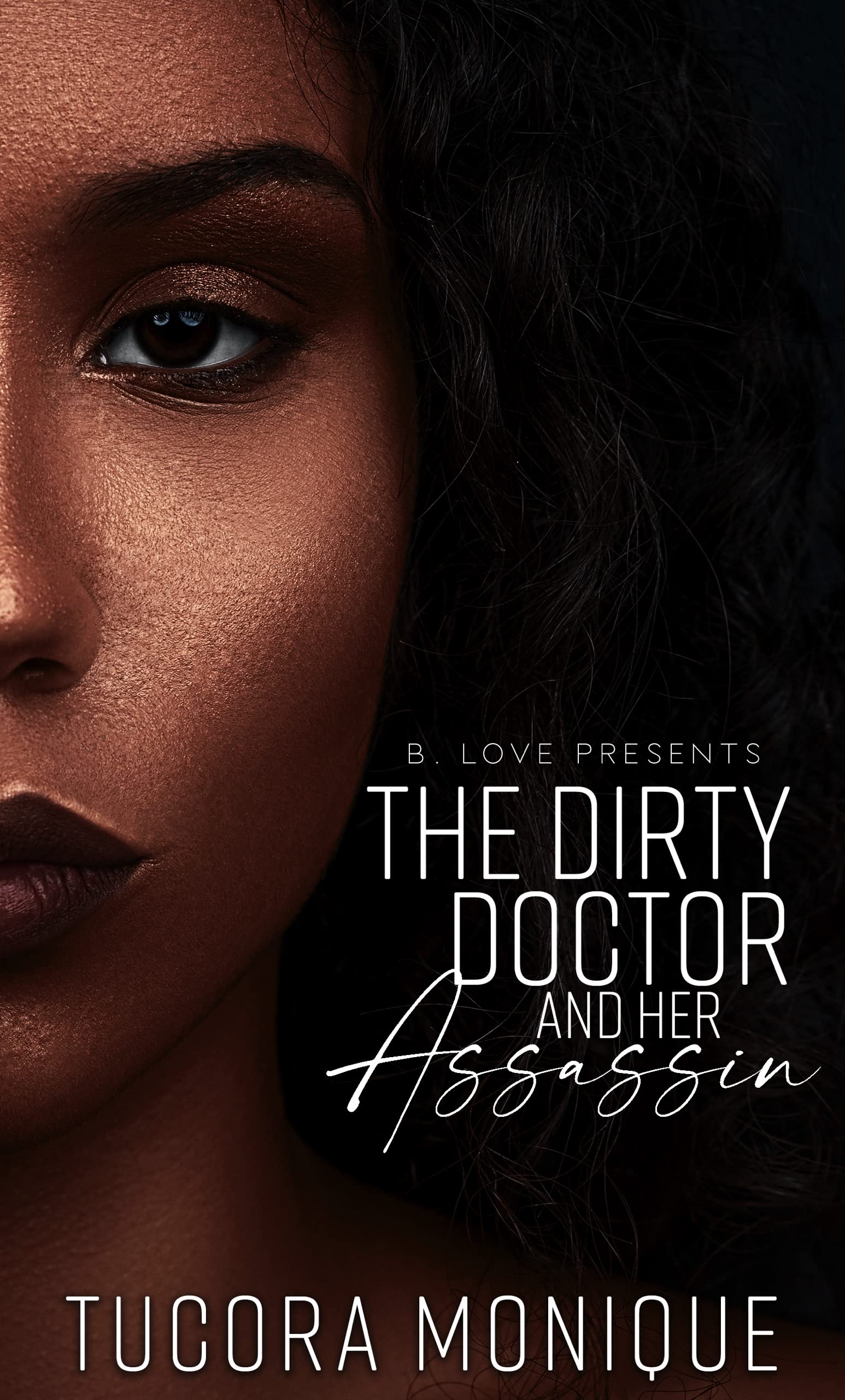 The Dirty Doctor and Her Assassin (Kindle Edition)