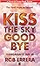Kiss The Sky Goodbye: Hangm...