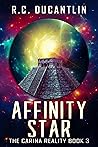 Affinity Star: The Carina Series (The Carina Reality Book 3) Affinity Star: The Carina Series (The Carina Reality Book 3)