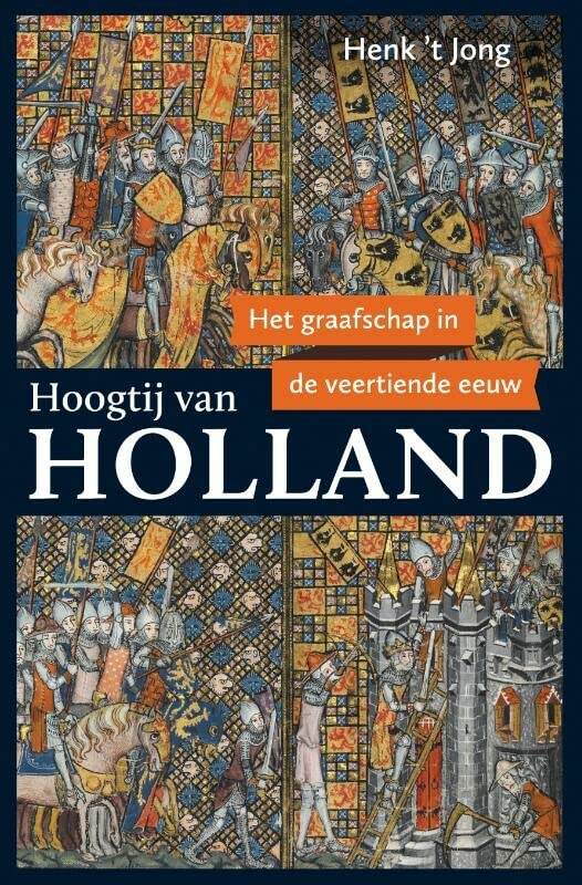 Hoogtij van Holland: het graafschap in de veertiende eeuw (Paperback)