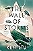 The Wall of Storms (The Dandelion Dynasty Book 2)