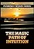 The Magic Path of Intuition